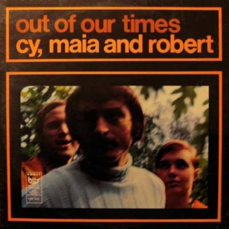 Cy Maia Robert Out Of Our Times Cy Maia Robert Out Of Our Times