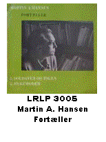 Tekstboks:  
LRLP 3005
Martin A. Hansen
Fortller

